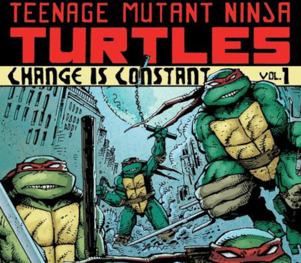 Teenage Mutant Ninja Turtles Vol. 1: Change is Constant
