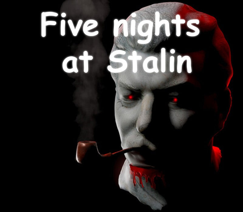 Five nights at Stalin