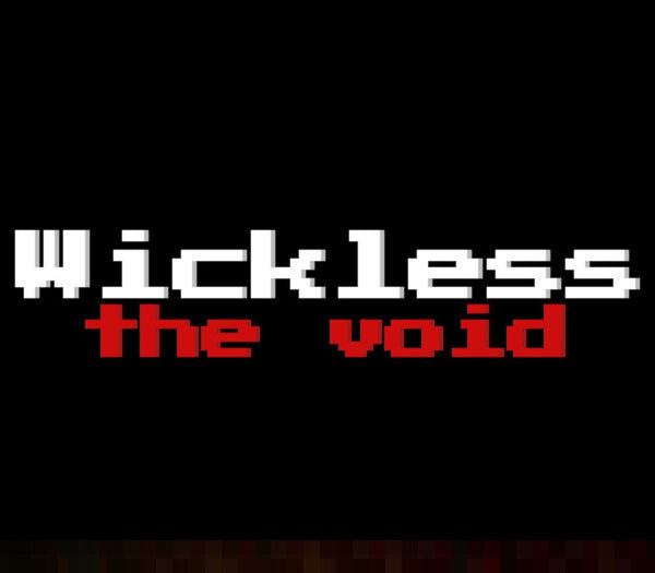 Wickless: the void