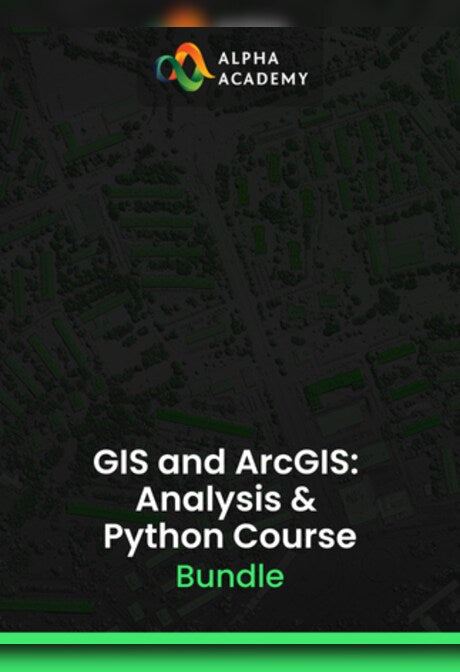 GIS and ArcGIS: Analysis & Python Bundle - Alpha Academy Key - GLOBAL