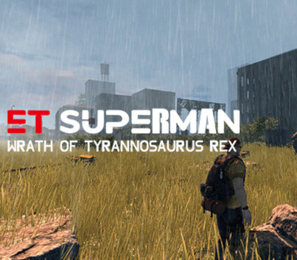ET Superman: Wrath of Tyrannosaurus Rex