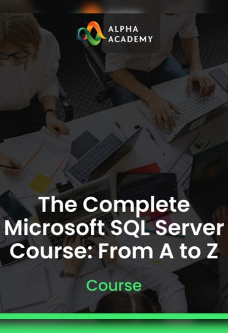 The Complete Microsoft SQL Server Course: From A to Z - Alpha Academy Key - GLOBAL