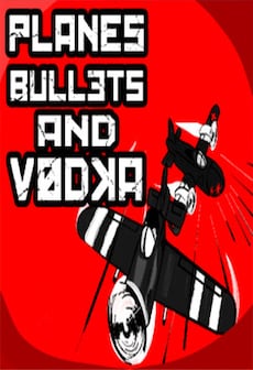 Planes, Bullets and Vodka Steam Key GLOBAL