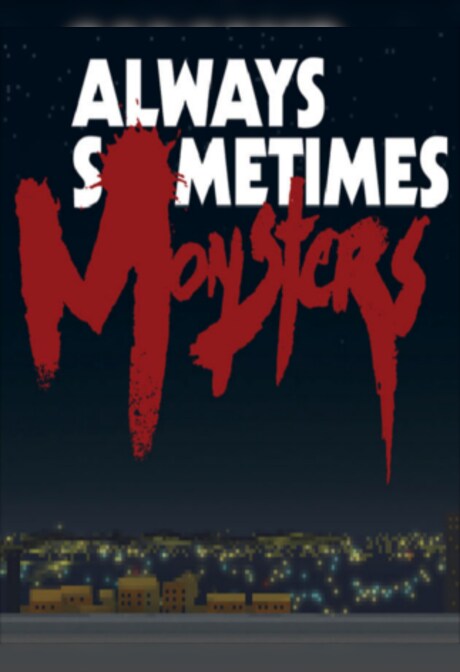Always Sometimes Monsters Steam Key GLOBAL