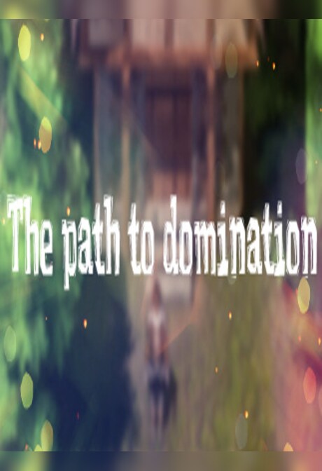 The path to domination Steam Key GLOBAL