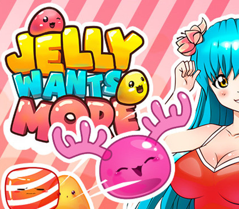 Jelly Wants More