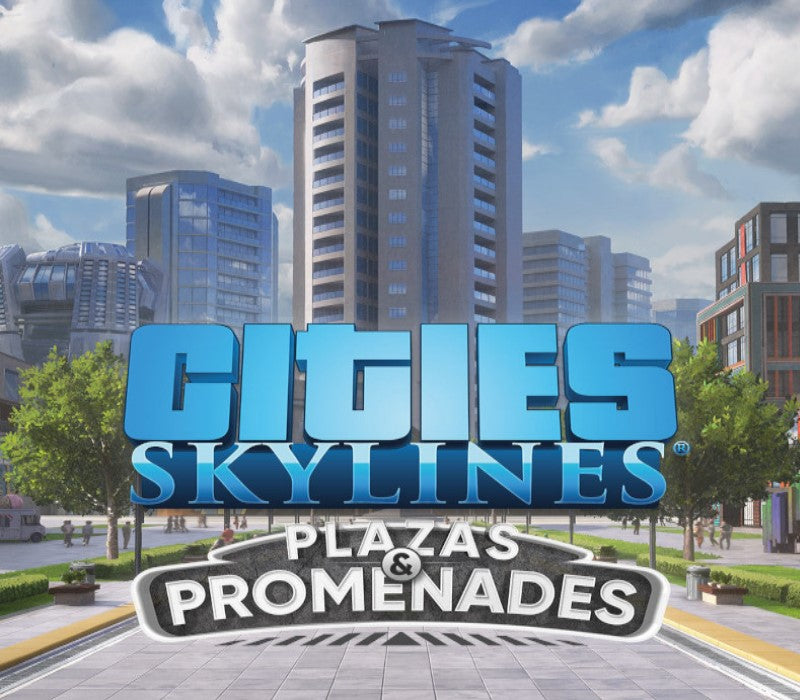 Cities: Skylines - Plazas & Promenades DLC