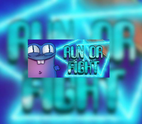 RUN OR FIGHT