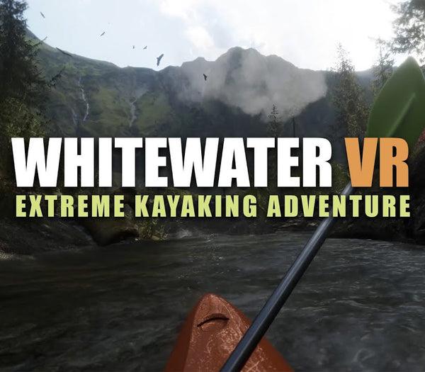 Whitewater VR: Extreme Kayaking Adventure