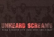 Unheard Screams - King Leopold II rule over the Congo