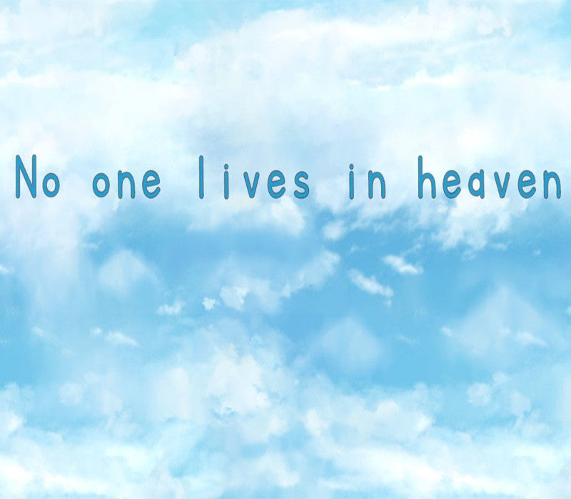 No one lives in heaven