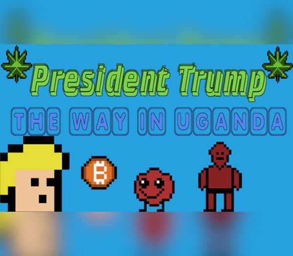 President Trump The Way In Uganda